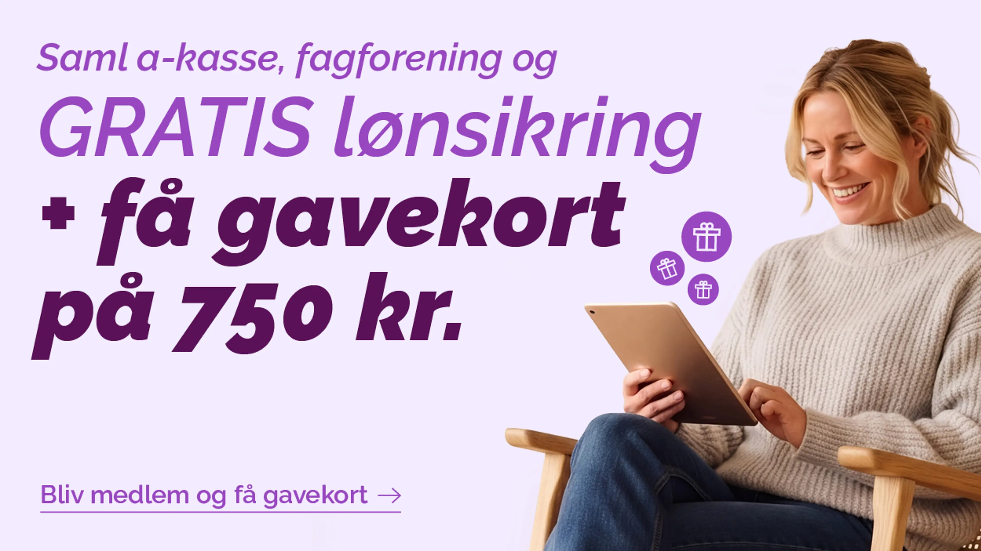 Køb samlet pakke med gratis lønsikring og gavekort på 750 kr.
